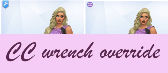 Sims 4 CC Wrench Override