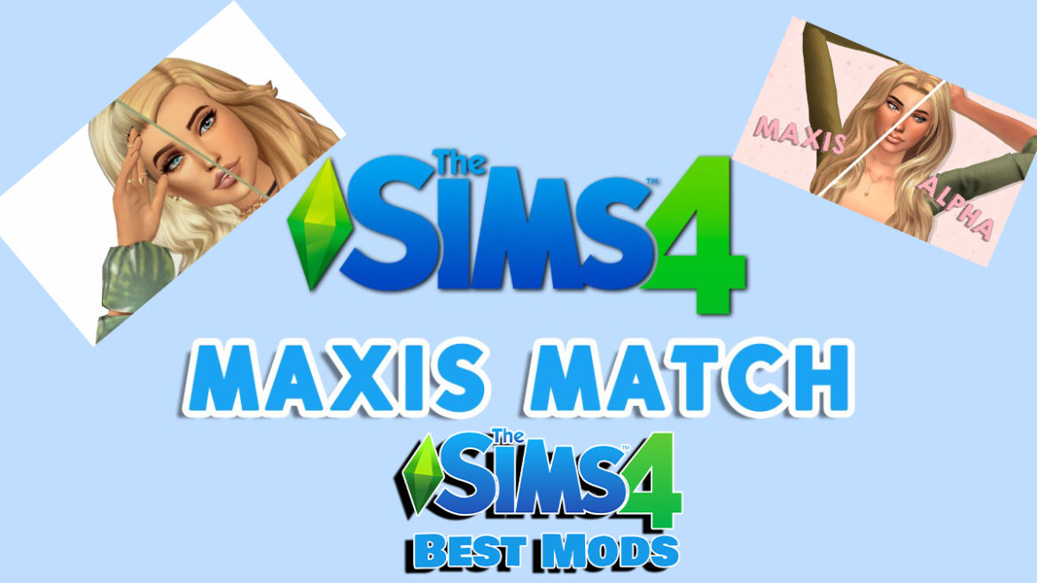 Is Maxis match better than Alpha?