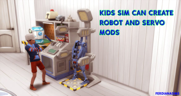 Sims 4 Kids Sim can Robot and Servo