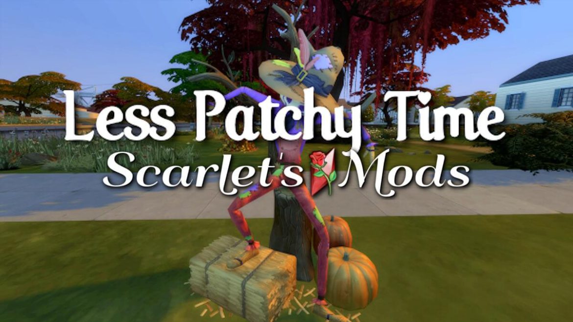Sims 4 Scarlet Less Patchy Time Mod