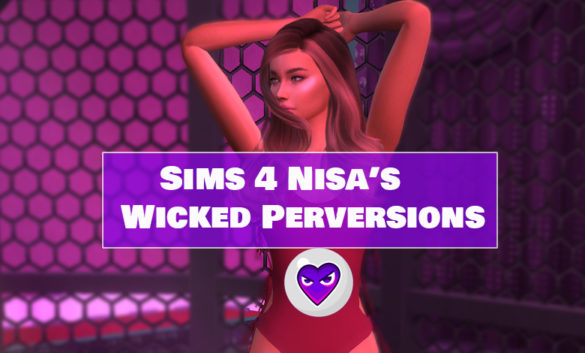 1.118-1.119 Nisa’s Wicked Perversions 2.3.1b (07.11.2025) - Best Sims Mods