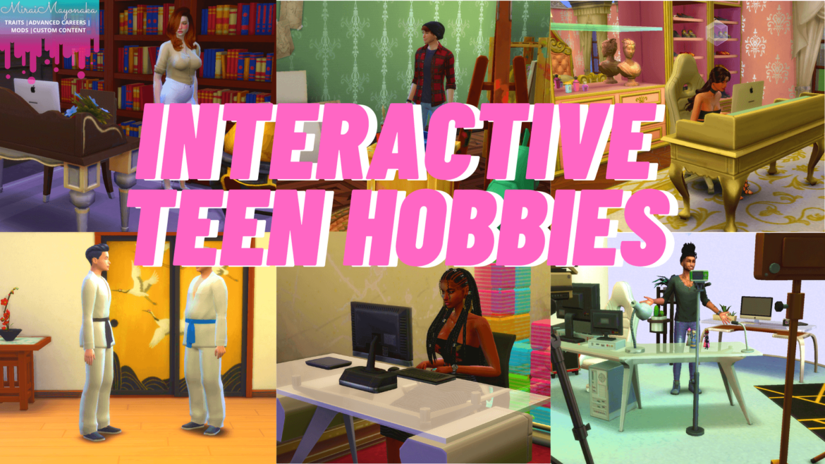 Sims 4 Interactive Teen Hobbies 0.9