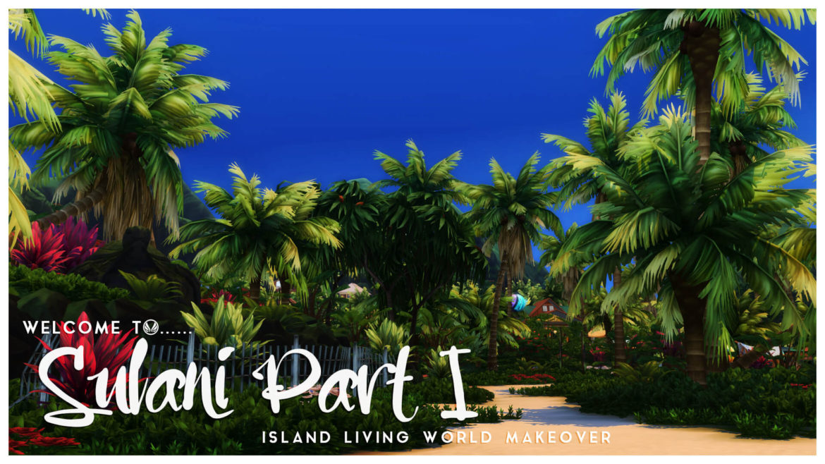 Sims 4 welcome to sulani world makeover part 1