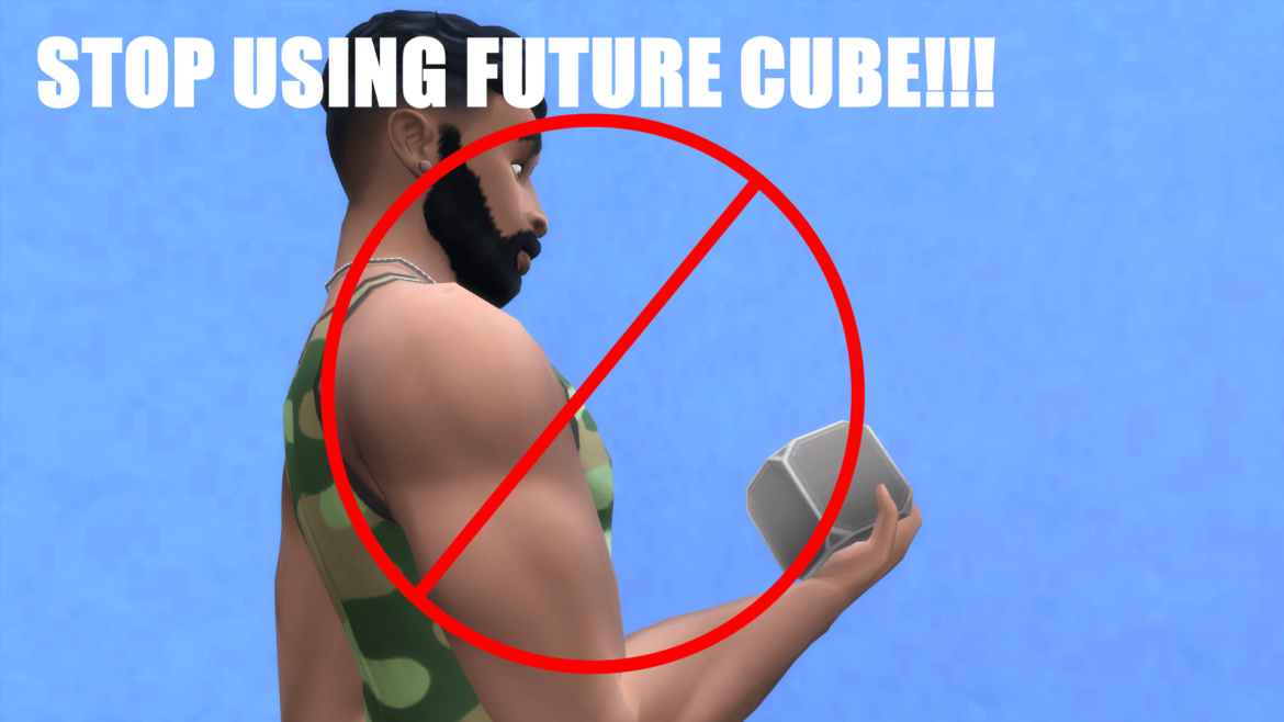 SimsKiller | STOP USING FUTURECUBE